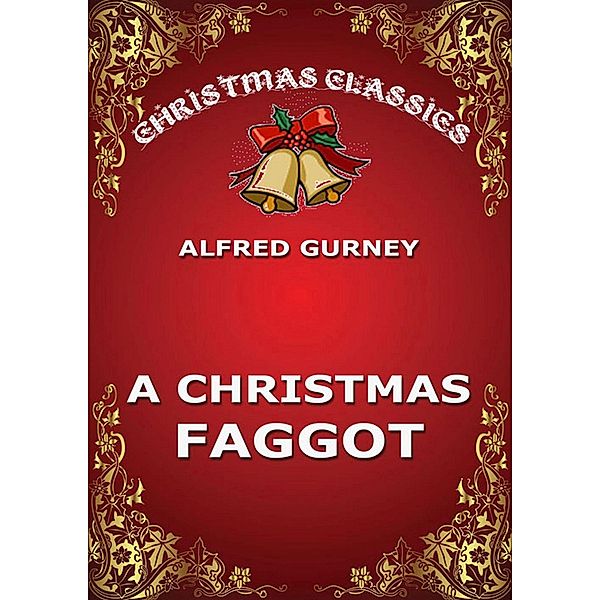 A Christmas Faggot, Alfred Gurney