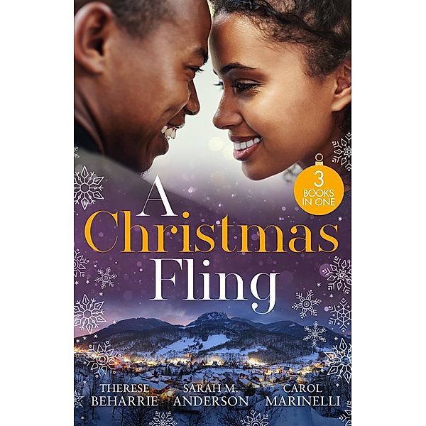 A Christmas Fling: Her Festive Flirtation / Little Secrets: Claiming His Pregnant Bride / Playboy on Her Christmas List, Therese Beharrie, Sarah M. Anderson, Carol Marinelli