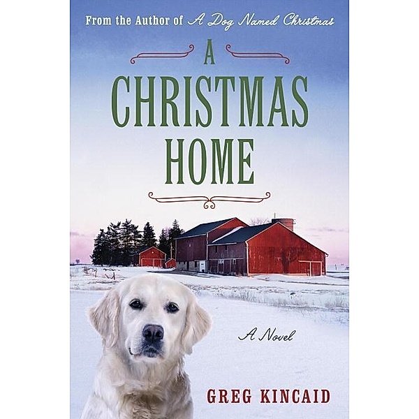 A Christmas Home / A Dog Named Christmas, Greg Kincaid