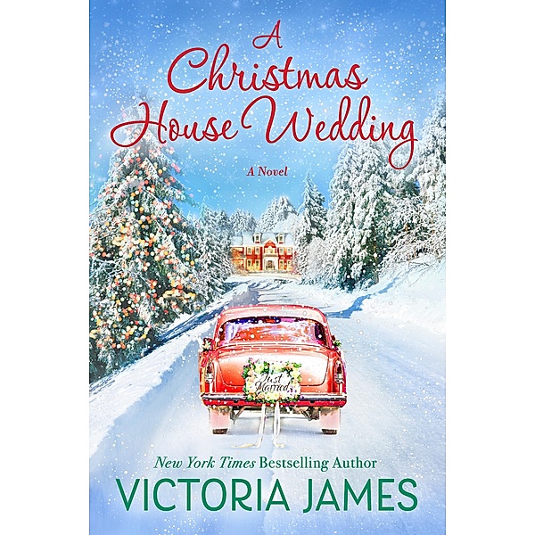 A Christmas House Wedding / A Christmas House Novel Bd.2, Victoria James