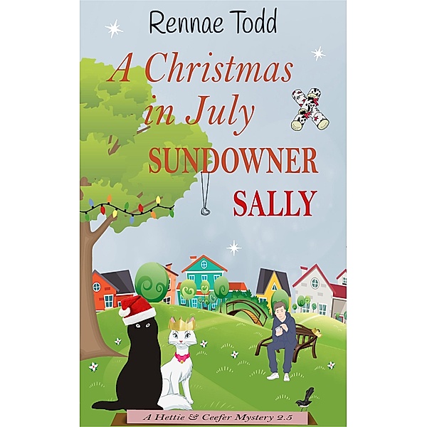 A Christmas in July Sundowner Sally (Hettie & Ceefer Mysteries, #2.5) / Hettie & Ceefer Mysteries, Rennae Todd
