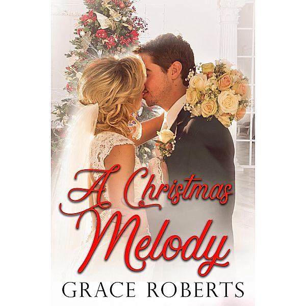 A Christmas Melody / Melody, Grace Roberts