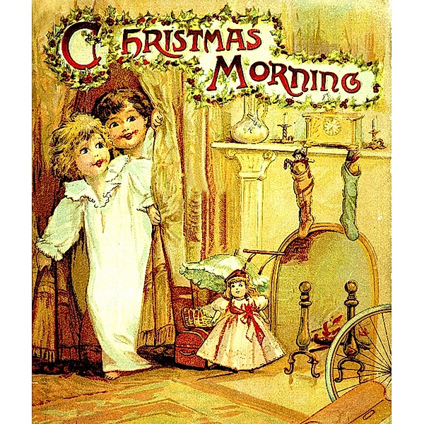 A Christmas Morning - Christmas Fairy Tales and Poems, Bingham Clifton