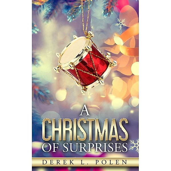 A Christmas of Surprises, Derek L. Polen