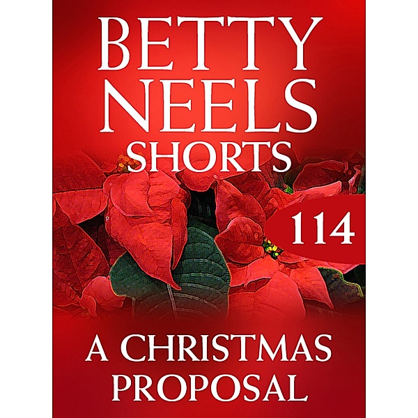 A Christmas Proposal (Betty Neels Collection, Book 114), Betty Neels