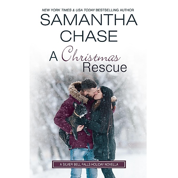 A Christmas Rescue (A Silver Bell Falls Holiday Novella) / A Silver Bell Falls Holiday Novella, Samantha Chase