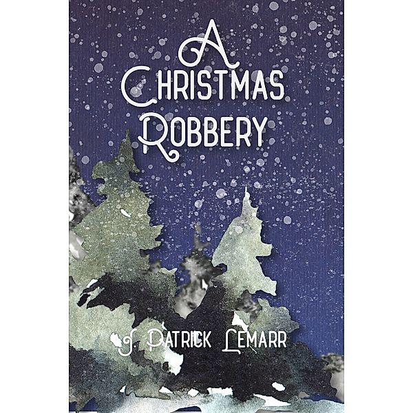 A Christmas Robbery, J. Patrick Lemarr