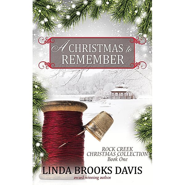 A Christmas to Remember (Rock Creek Christmas Collection, #1) / Rock Creek Christmas Collection, Linda Brooks Davis