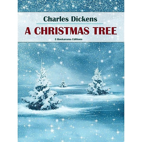 A Christmas Tree, Charles Dickens