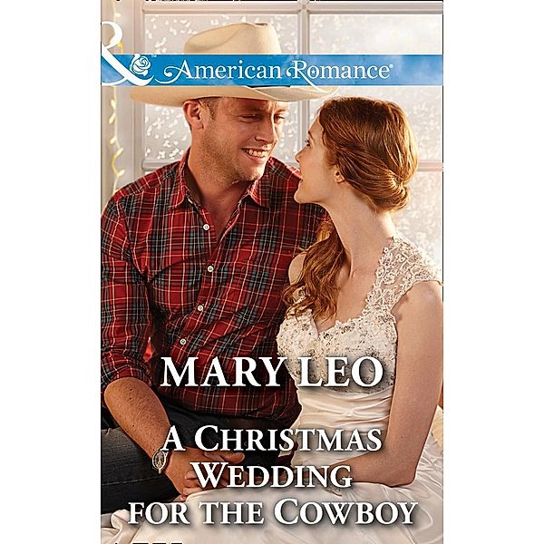A Christmas Wedding For The Cowboy (Mills & Boon American Romance), Mary Leo