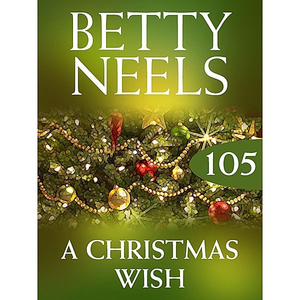 A Christmas Wish (Betty Neels Collection, Book 105), Betty Neels