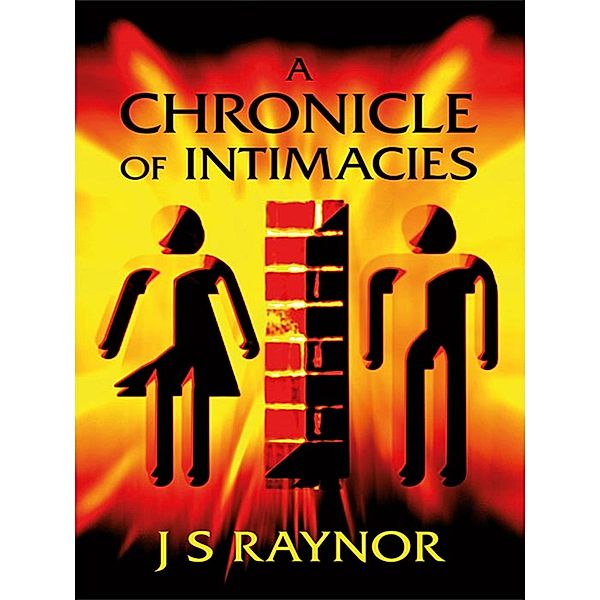 A Chronicle of Intimacies, J. S Raynor