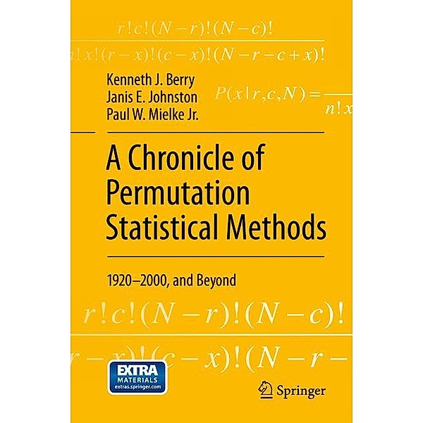 A Chronicle of Permutation Statistical Methods, Kenneth J. Berry, Janis E Johnston, Paul W. Mielke