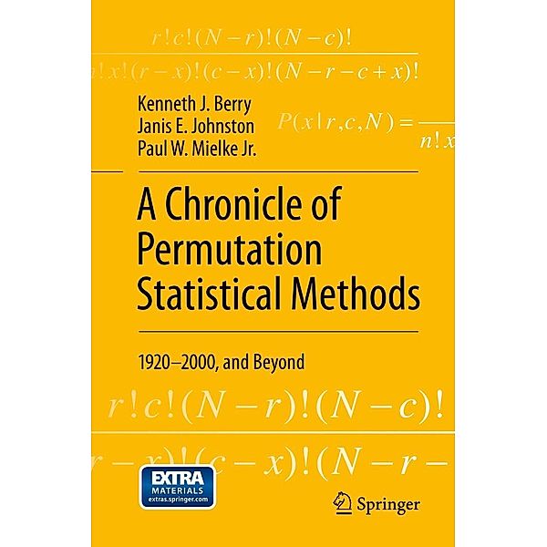 A Chronicle of Permutation Statistical Methods, Kenneth J. Berry, Janis E. Johnston, Paul W. Mielke Jr.