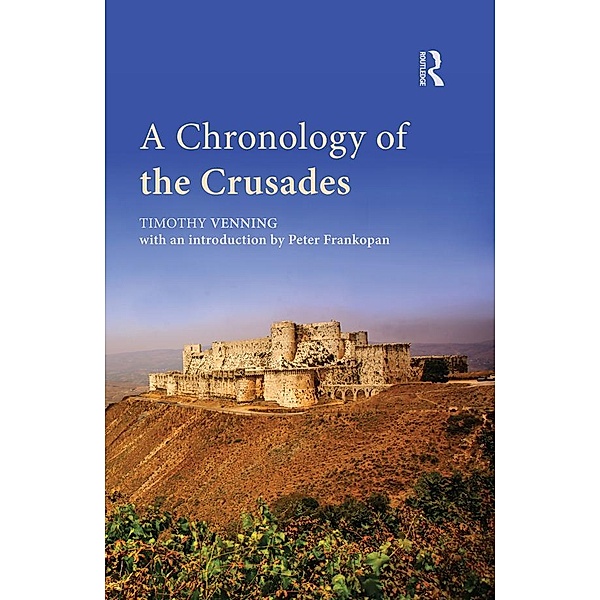 A Chronology of the Crusades, Timothy Venning, Peter Frankopan