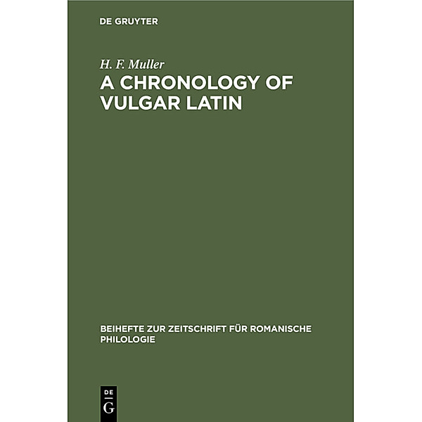 A Chronology of Vulgar Latin, H. F. Muller