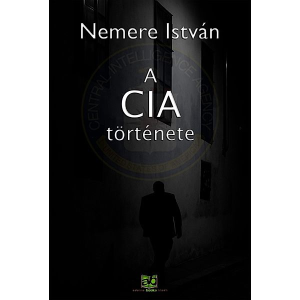 A CIA története, István Nemere