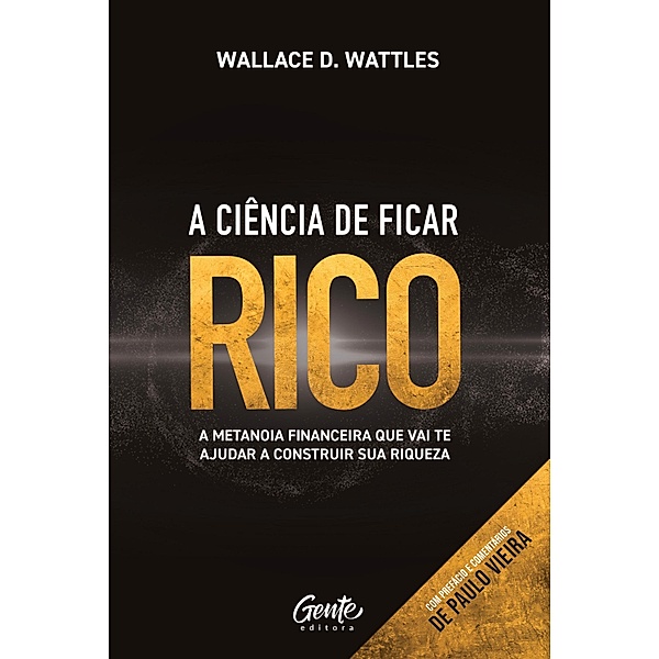 A ciência de ficar rico, Wallace D. Wattles, Paulo Vieira
