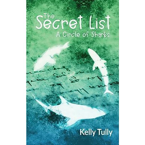 A Circle of Sharks / The Secret List Bd.3, Kelly Tully