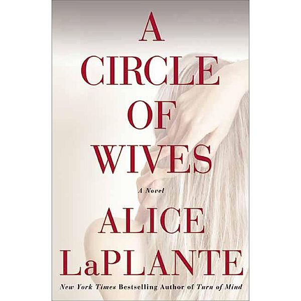 A Circle of Wives, Alice LaPlante