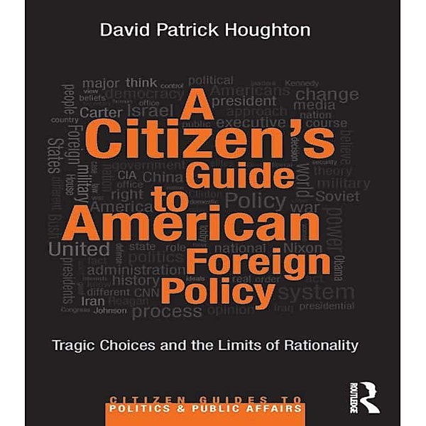 A Citizen's Guide to American Foreign Policy, David Patrick Houghton