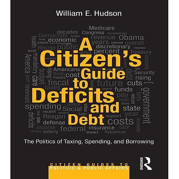A Citizen's Guide to Deficits and Debt, William E. Hudson