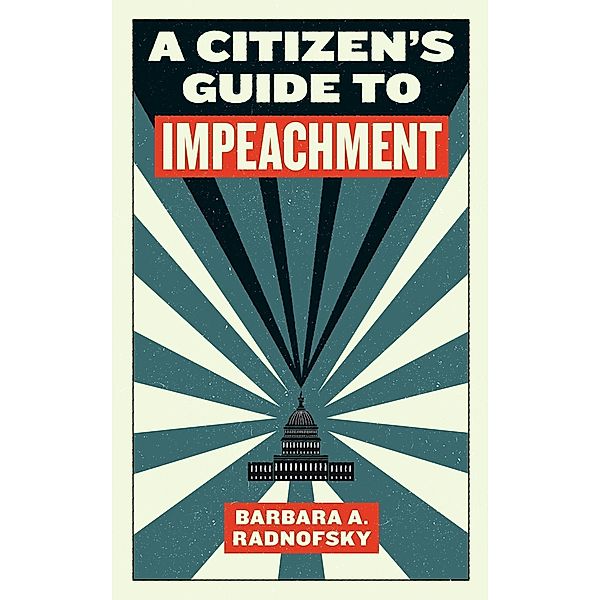 A Citizen's Guide to Impeachment / Activist Citizens' Library, Barbara Radnofsky