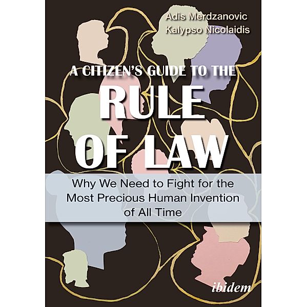 A Citizen's Guide to the Rule of Law, Adis Merdzanovic, Kalypso Nicolaidis