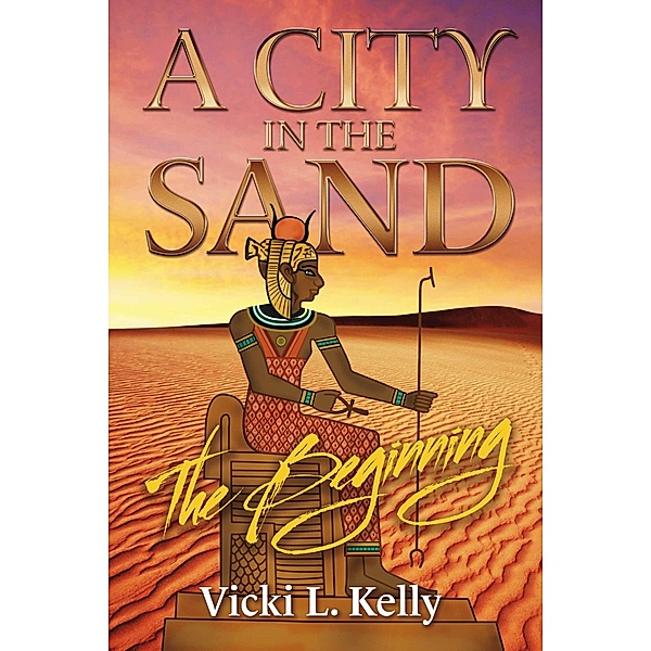 A City in the Sand - The Beginning, Vicki L. Kelly