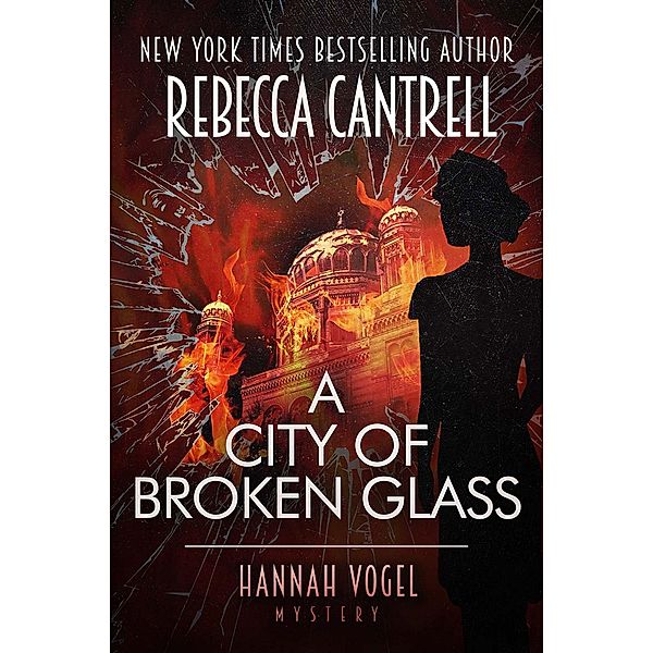 A City of Broken Glass (Hannah Vogel novels, #4) / Hannah Vogel novels, Rebecca Cantrell