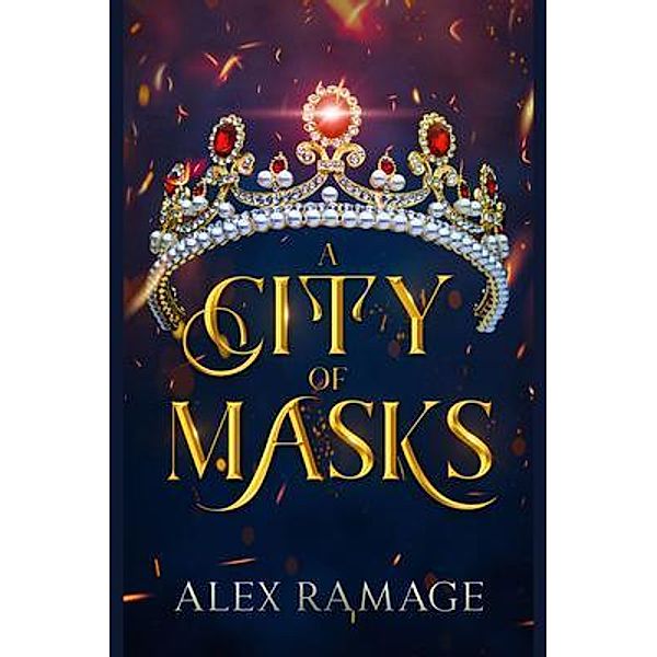A City Of Masks / A Shattered Kingdom Series Bd.1, Alex Ramage