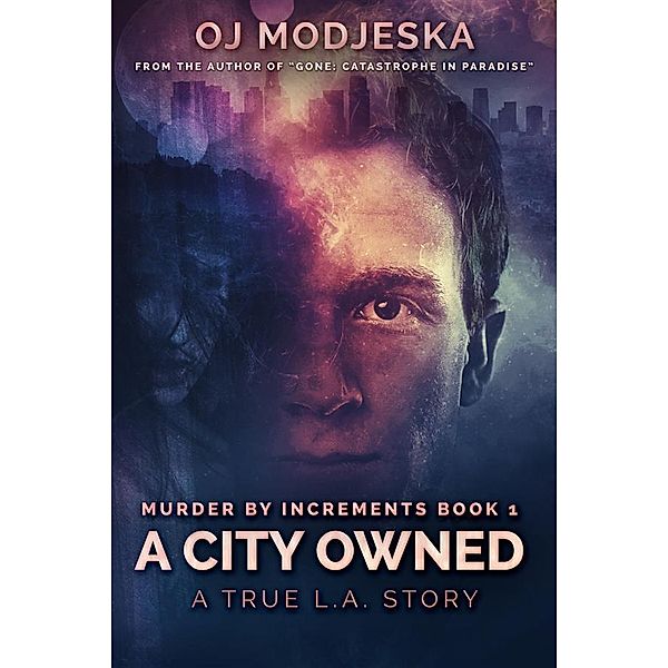 A City Owned / Murder By Increments Bd.1, Oj Modjeska