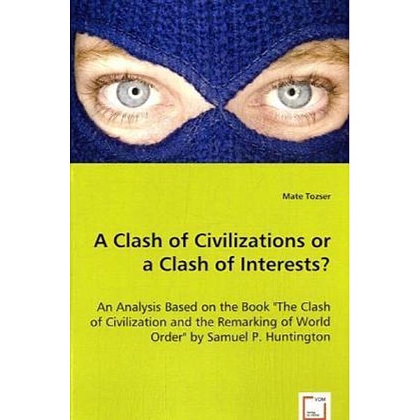 A Clash of Civilizations or a Clash of Interests?, Mate Tozser