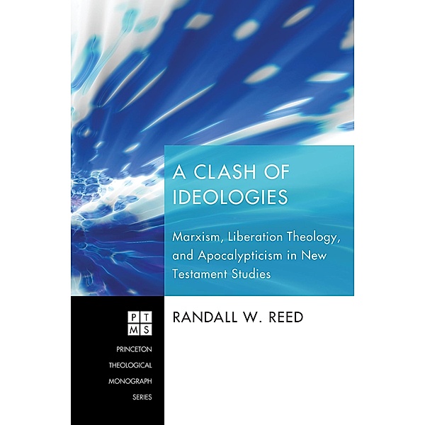 A Clash of Ideologies / Princeton Theological Monograph Series Bd.136, Randall Reed