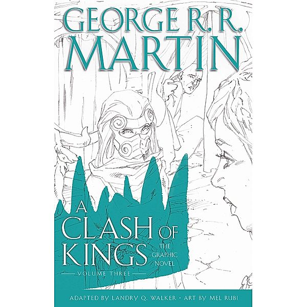 A Clash of Kings: Graphic Novel, Volume Three (A Song of Ice and Fire, Book 3), George R. R. Martin