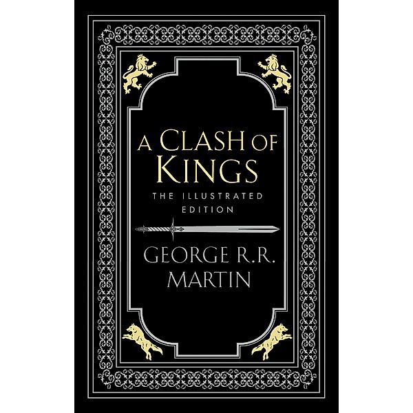 A Clash of Kings. Illustrated Edition, George R. R. Martin