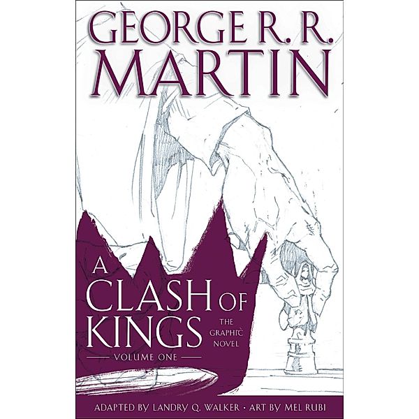 A Clash of Kings: The Graphic Novel: Volume One, George R. R. Martin