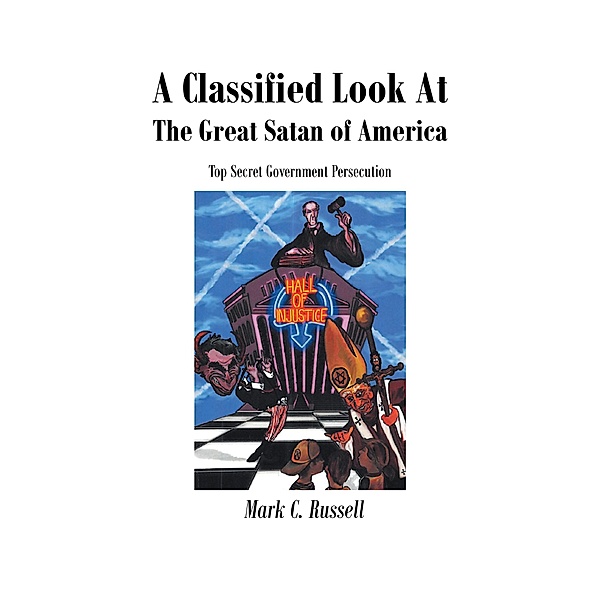 A Classified Look At The Great Satan Of America, Mark C. Russell