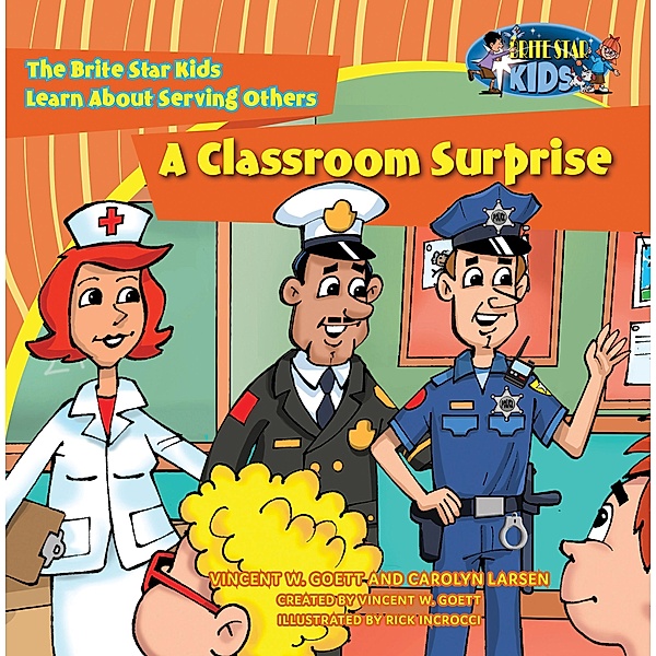 A Classroom Surprise / Brite Star Kids Bd.2, Vincent W. Goett, Carolyn Larsen