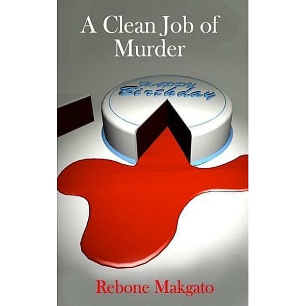 A Clean Job Of Murder, Rebone Makgato