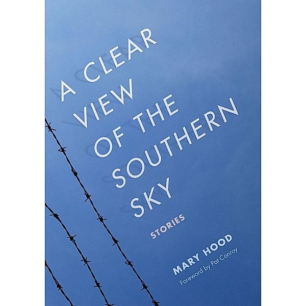 A Clear View of the Southern Sky / Story River Books, Mary Hood