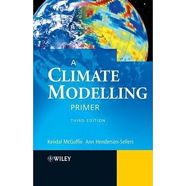 A Climate Modelling Primer, Kendal McGuffie