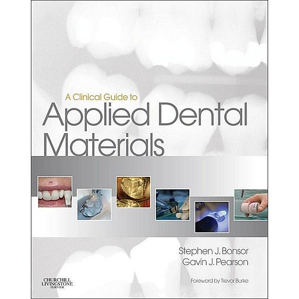 A Clinical Guide to Applied Dental Materials E-Book, Stephen J. Bonsor, Gavin Pearson