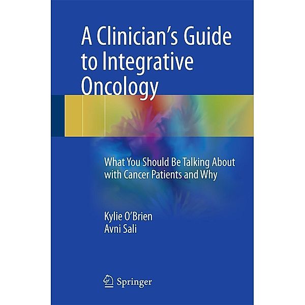 A Clinician's Guide to Integrative Oncology, Kylie O'Brien, Avni Sali