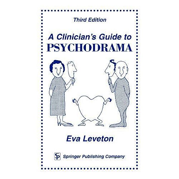 A Clinician's Guide to Psychodrama, Eva Leveton