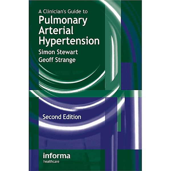 A Clinician's Guide to Pulmonary Arterial Hypertension, Simon Stewart
