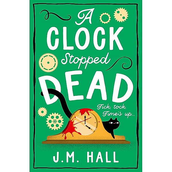 A Clock Stopped Dead, J. M. Hall