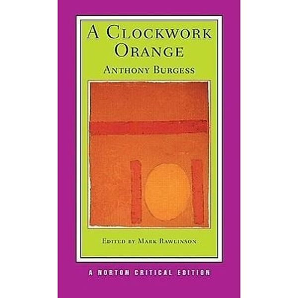 A Clockwork Orange - A Norton Critical Edition, Anthony Burgess, Mark Rawlinson