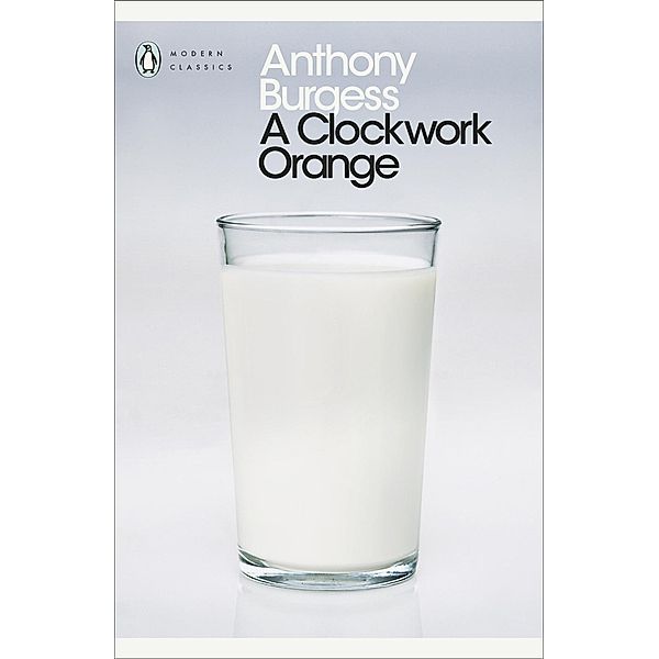 A Clockwork Orange / Penguin Modern Classics, Anthony Burgess