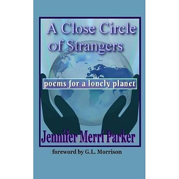 A Close Circle of Strangers / Prolificent Press, Jennifer Merri Parker